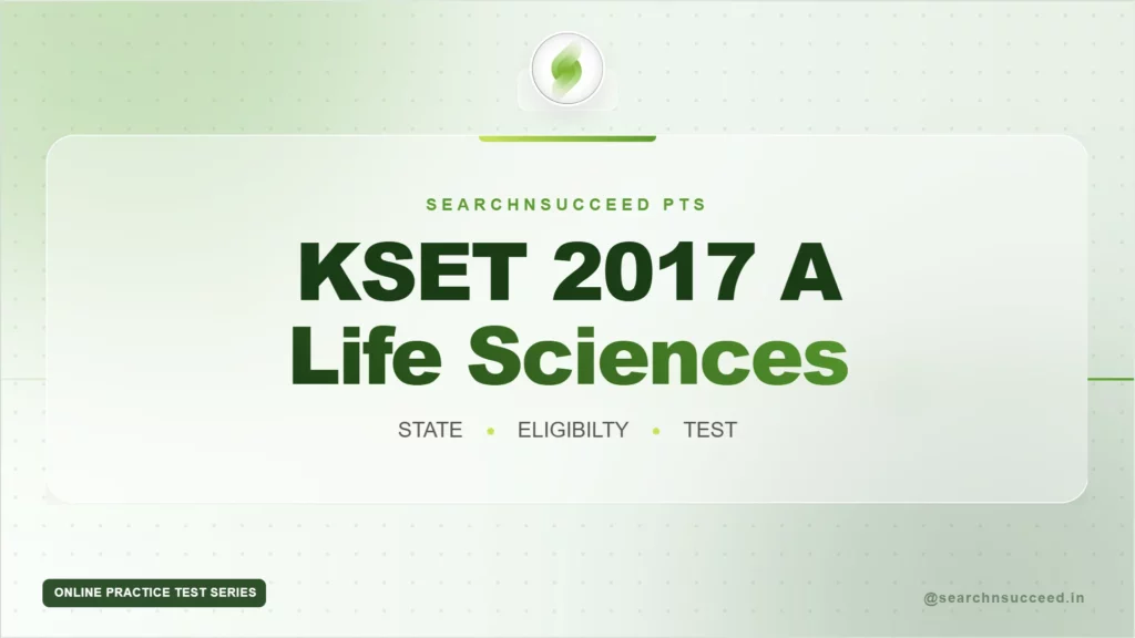 KSET-2017 A LIFE SCIENCE PYQ PRACTICE