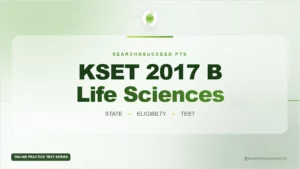 Searchnsucceed PTS – KSET 2017 B Life Science