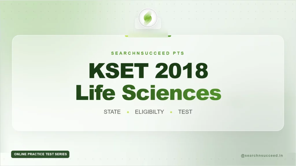 Searchnsucceed PTS – KSET 2018 Life Science